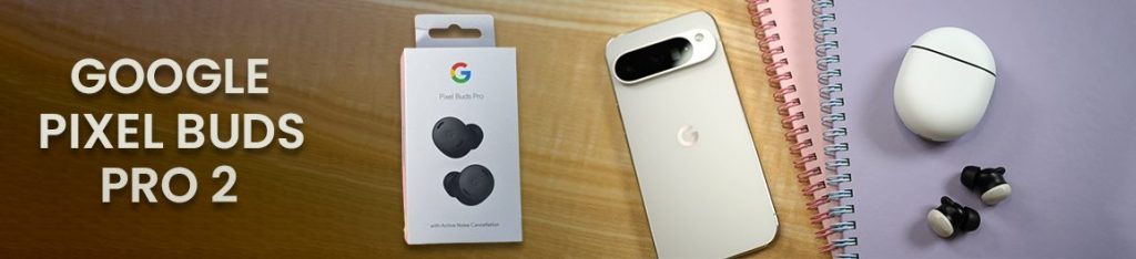 fetaure of Google Pixel Buds Pro 2